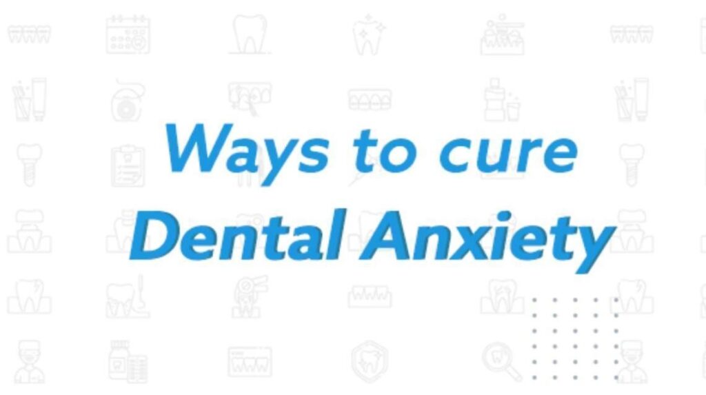 3 Ways to Cure Dental Anxiety